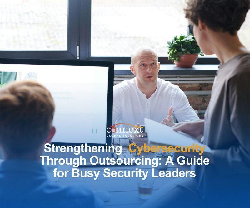 Strengthening Cybersecurity Through Outsourcing: A Guide for Busy Security Leaders