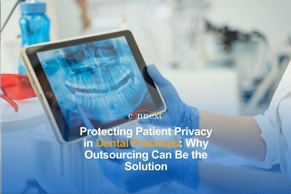 Protecting Patient Privacy in Dental Practices: Why Outsourcing Can Be the Solution dentist holding dental xray results in tablet 