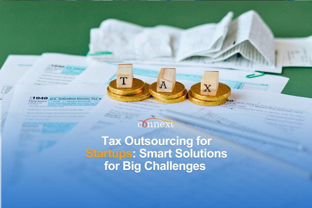 Tax Outsourcing for Startups: Smart Solutions for Big Challenges tax filing documents